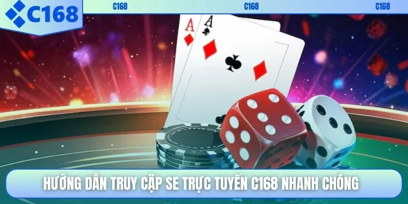 Hướng dẫn truy cập SE trực tuyến C168 nhanh chóng