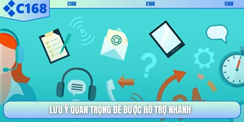 Lưu ý quan trọng để được hỗ trợ nhanh