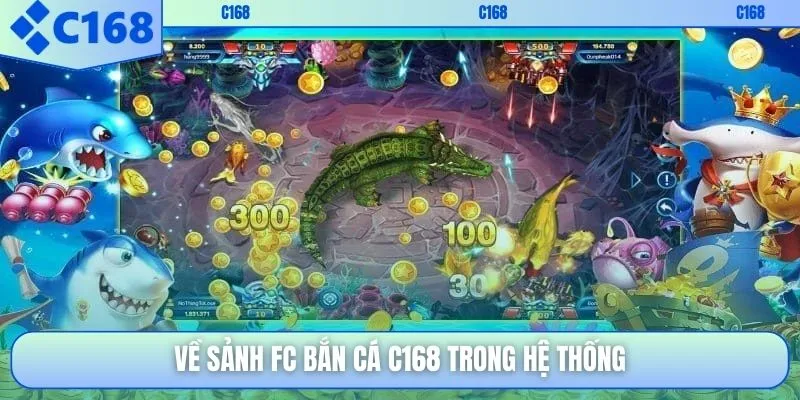 Về sảnh FC bắn cá C168 trong hệ thống